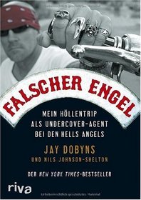 Falscher Engel: Mein Hollentrip als Undercover-Agent bei den Hells Angels (No Angel) (German Edition)