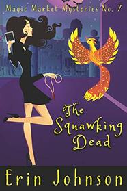 The Squawking Dead: A Cozy Witch Mystery (Pet Psychic Magical Mysteries)