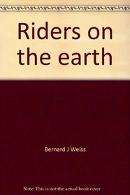Riders on the earth (Holt basic reading system)