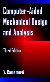 Computer-Aided Mechanical Design and Analysis