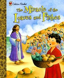 The Miracle of the Loaves and Fishes (Little Golden Storybook)