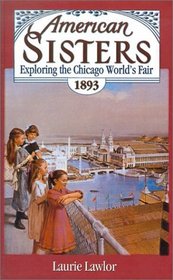 Exploring the Chicago World's Fair 1893 (American Sisters (Hardcover))