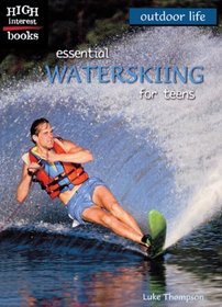 Essential Water Skiing For Teens (Turtleback School & Library Binding Edition) (High Interest Books: Outdoor Life)