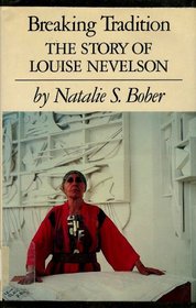 Breaking Tradition: The Story of Louise Nevelson