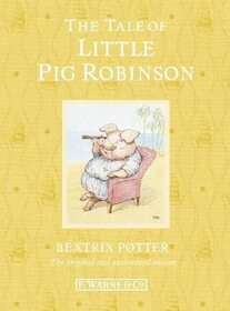 The Tale of Little Pig Robinson (World of Beatrix Potter: Peter Rabbit, Bk 23)