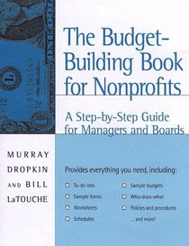 The Budget-Building Book for Nonprofits : A Step-by-Step Guide for Managers and Boards (Jossey-Bass Nonprofit  Public Management Series)