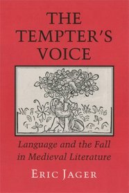 The Tempter's Voice: Language And the Fall in Medieval Literature