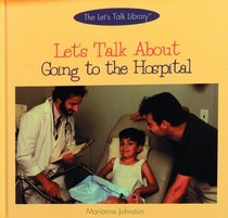 Let's Talk About Going to the Hospital (The Let's Talk Library)