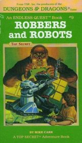 Robbers and Robots (Top Secret) (Endless Quest, Bk 9)