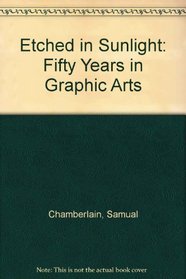 Etched in Sunlight: Fifty Years in Graphic Arts