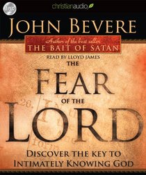 The Fear of the Lord: Discover the Key to Intimately Knowing God