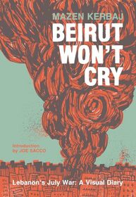 BEIRUT WON'T CRY (The Fantagraphics Underground Series)