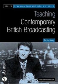 Teaching Contemporary British Broadcasting (Teaching Film and Media Studies)