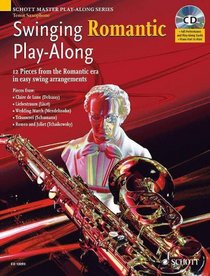 Swinging Romantic Play-Along: 12 Pieces from the Romantic Era in Easy Swing Arrangements Tenor Sax Book/CD