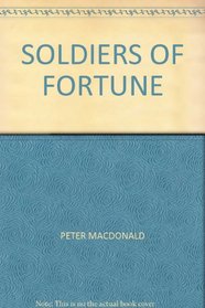 Soldiers Of Fortune: The Twentieth Century Mercenary