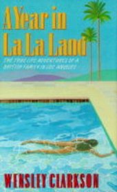 A Year in La La Land: Adventures of an Englishman in Los Angeles