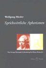 Sprichwortliche Aphorismen: Von Georg Christoph Lichtenberg bis Elazar Benyoetz (German Edition)