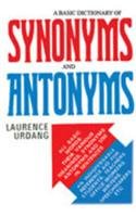 A Basic Dictionary of Synonyms and Antonyms