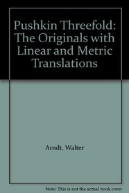 Pushkin Threefold: The Originals with Linear and Metric Translations