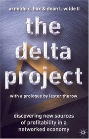 The Delta Project : Discovering New Sources of Profitability in a Networked Economy