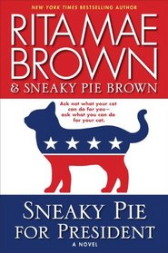 Sneaky Pie for President (Mrs. Murphy, Bk 21)