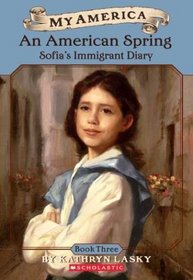 An American Spring: Sofia's Immigrant Diary, Book Three (My America)