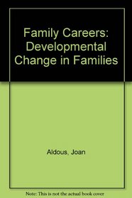 Family Careers: Developmental Change in Families