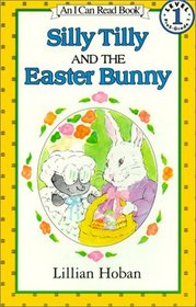 Silly Tilly  the Easter Bunny (I Can Read Book)
