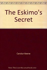 The Eskimo's Secret (Nancy Drew, No 76)
