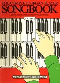 THE COMPLETE ORGAN PLAYER SONGBOOK VOLUME 4