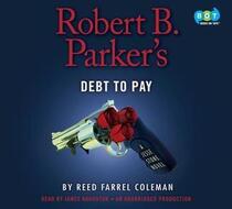 Robert B. Parker's Debt to Pay (Jesse Stone, Bk 15) (Audio CD) (Unabridged)