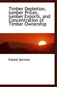 Timber Depletion, lumber Prices, lumber Exports, and Concentration of Timber Ownership