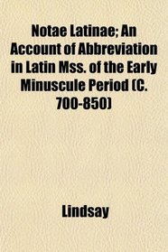 Notae Latinae; An Account of Abbreviation in Latin Mss. of the Early Minuscule Period (C. 700-850)