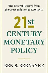 21st Century Monetary Policy: The Federal Reserve from the Great Inflation to COVID-19