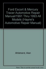 Ford Escort & Mercury Tracer Automotive Repair Manual/1991 Thru 1993 All Models (Hayne's Automotive Repair Manual)