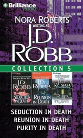 J. D. Robb Collection 5:  Seduction in Death / Reunion in Death / Purity in Death (In Death)  (Audio Cassette) (Abridged