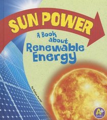 Sun Power: A Book about Renewable Energy (A+ Books)