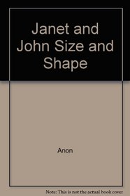 Janet and John Size and Shape