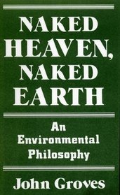 Naked Heaven, Naked Earth: An Environmental Philosophy
