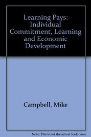 Learning Pays: Individual Commitment, Learning and Economic Development