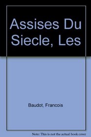 Assises Du Siecle, Les (Spanish Edition)