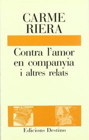Contra l'amor en companyia i altres relats (L'ancora) (Catalan Edition)