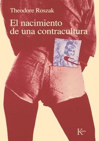 El nacimiento de la contracultura (Spanish Edition)