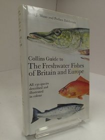 Freshwater Fishes of Britain and Europe (Collins Field Guide)