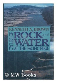 Cycles of Rock and Water: At the Pacific Edge