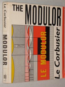 The Modulor: A Harmonious Measure to the Human Scale Universally Applicable to Architecture and Mechanics