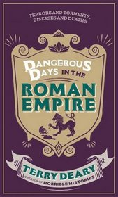 Dangerous Days: In the Roman Empire