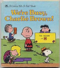 We're busy, Charlie Brown (Golden tell-a-tale books)