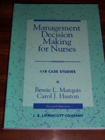 Management Decision Making for Nurses: 118 Case Studies