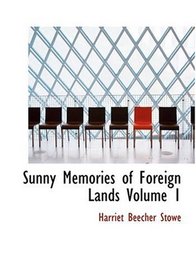 Sunny Memories of Foreign Lands  Volume 1 (Large Print Edition)